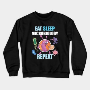 Eat Sleep Microbiology Repeat Funny Gift For Microbiologists Crewneck Sweatshirt